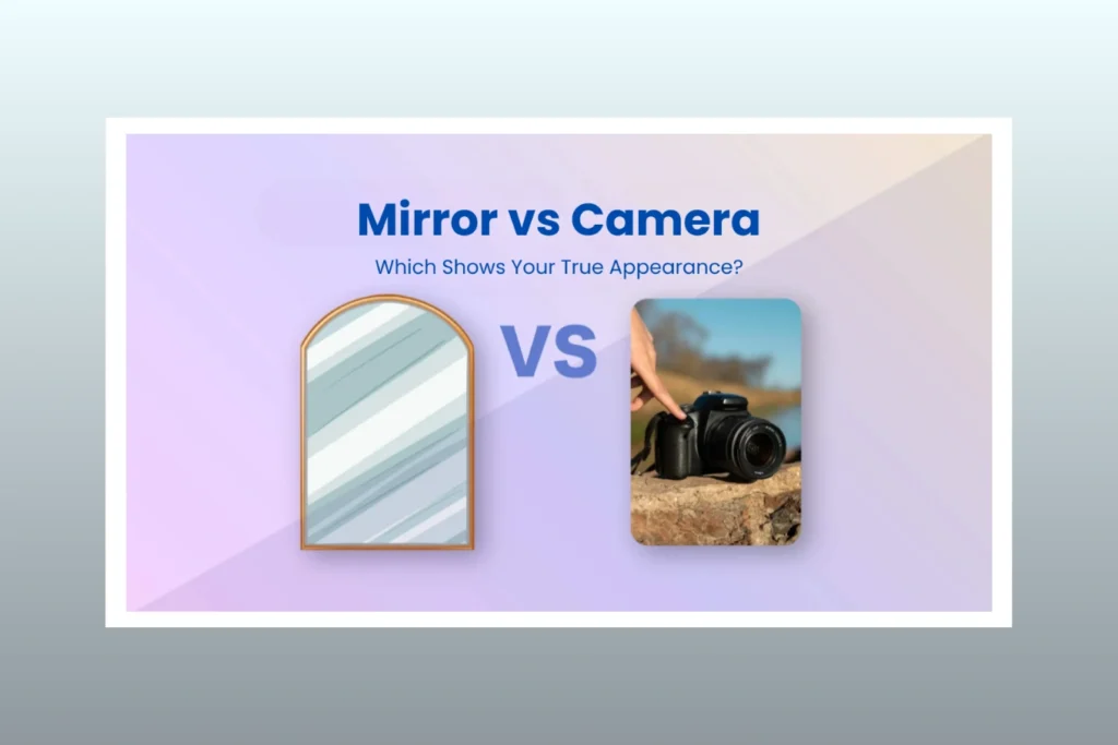 Mirror vs Camera in 2026 Which Shows Your True Appearance