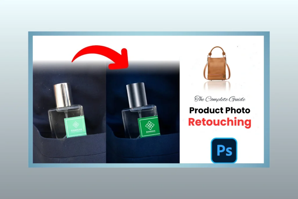 The Complete Guide to Product Photo Retouching in 2026