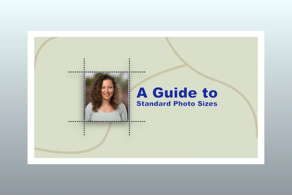 The Ultimate Guide to Standard Photo Sizes in 2026 (Updated)