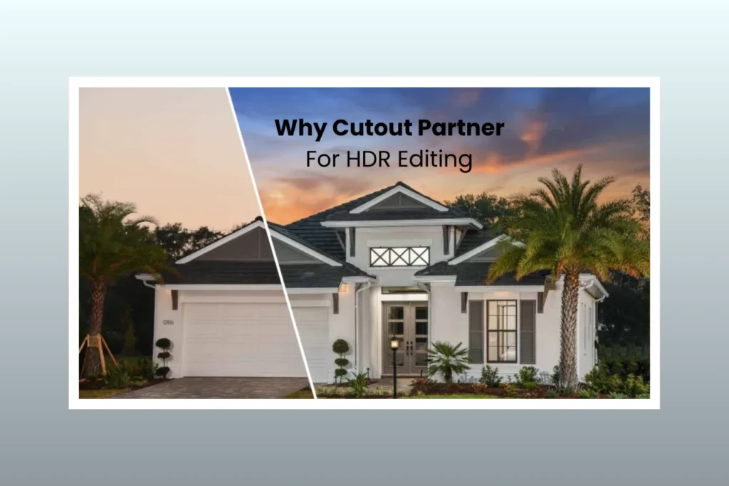 Why Cut Out Partner for Real Estate Photo Editing