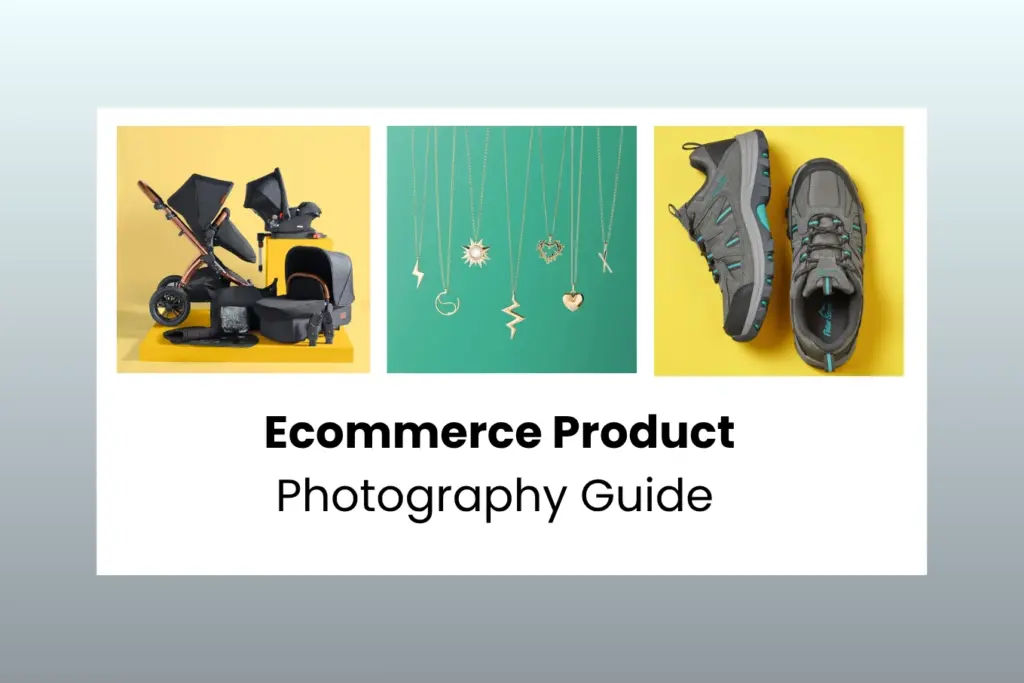 Ecommerce Product Photography Guide