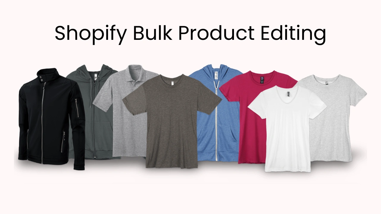High-Quality Shopify Bulk Product Editing 